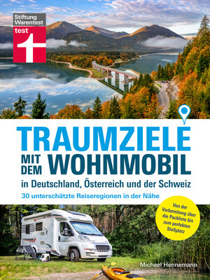 cover image of Traumziele mit  dem Wohnmobil in Deutschland, Österreich und der Schweiz--Camping Urlaub mit unterschätzten Reisezielen planen